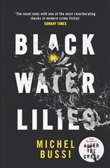Black Water Lilies: 'A dazzling, unexpected and haunting masterpiece' Daily Mail цена и информация | Фантастика, фэнтези | kaup24.ee