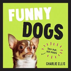 Funny Dogs: A Hilarious Collection of the World's Silliest Dogs and Most Relatable Memes цена и информация | Фантастика, фэнтези | kaup24.ee