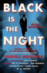 Black is the Night: Stories inspired by Cornell Woolrich hind ja info | Fantaasia, müstika | kaup24.ee