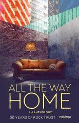 All the Way Home: 30 Years of Rock Trust цена и информация | Фантастика, фэнтези | kaup24.ee