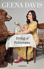 Dying of Politeness: A Memoir hind ja info | Elulooraamatud, biograafiad, memuaarid | kaup24.ee