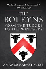 Boleyns: From the Tudors to the Windsors цена и информация | Биографии, автобиогафии, мемуары | kaup24.ee