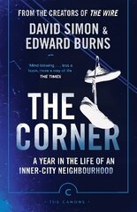 Corner: A Year in the Life of an Inner-City Neighbourhood Main - Canons цена и информация | Биографии, автобиогафии, мемуары | kaup24.ee