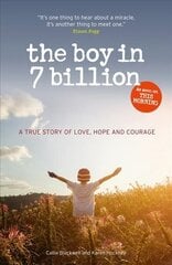 Boy in 7 Billion: A true story of love, courage and hope цена и информация | Биографии, автобиогафии, мемуары | kaup24.ee