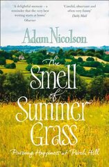 Smell of Summer Grass: Pursuing Happiness at Perch Hill цена и информация | Биографии, автобиогафии, мемуары | kaup24.ee