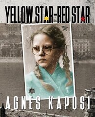 Yellow Star - Red Star: With Contributions from historian Laszlo Csosz цена и информация | Биографии, автобиогафии, мемуары | kaup24.ee