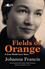 Fields of Orange: A true Welsh love story hind ja info | Elulooraamatud, biograafiad, memuaarid | kaup24.ee