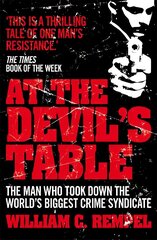 At The Devil's Table: The Man Who Took Down the World's Biggest Crime Syndicate hind ja info | Elulooraamatud, biograafiad, memuaarid | kaup24.ee