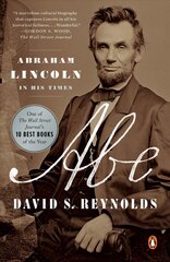 Abe: Abraham Lincoln in His Times цена и информация | Биографии, автобиогафии, мемуары | kaup24.ee