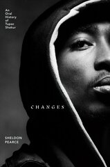 Changes: An Oral History of Tupac Shakur цена и информация | Биографии, автобиогафии, мемуары | kaup24.ee