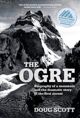 Ogre: Biography of a mountain and the dramatic story of the first ascent hind ja info | Elulooraamatud, biograafiad, memuaarid | kaup24.ee