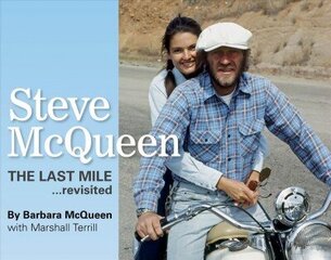 Steve McQueen, the Last Mile... Revisited: The Last Mile.Revisited Enlarged edition hind ja info | Elulooraamatud, biograafiad, memuaarid | kaup24.ee