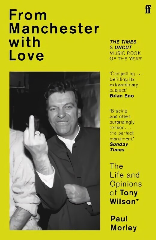 From Manchester with Love: The Life and Opinions of Tony Wilson Main hind ja info | Elulooraamatud, biograafiad, memuaarid | kaup24.ee