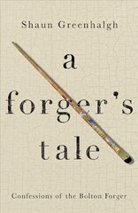 Forger's Tale: Confessions of the Bolton Forger Main цена и информация | Биографии, автобиогафии, мемуары | kaup24.ee