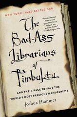 Bad-Ass Librarians of Timbuktu: And Their Race to Save the World's Most Precious Manuscripts hind ja info | Elulooraamatud, biograafiad, memuaarid | kaup24.ee