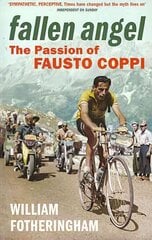 Fallen Angel: The Passion of Fausto Coppi цена и информация | Биографии, автобиогафии, мемуары | kaup24.ee