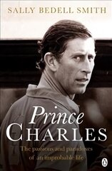 Charles: 'The royal biography everyone's talking about' The Daily Mail цена и информация | Биографии, автобиогафии, мемуары | kaup24.ee