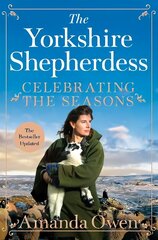Celebrating the Seasons with the Yorkshire Shepherdess: Farming, Family and Delicious Recipes to Share hind ja info | Elulooraamatud, biograafiad, memuaarid | kaup24.ee