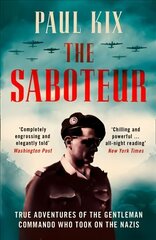 Saboteur: True Adventures of the Gentleman Commando Who Took on the Nazis hind ja info | Elulooraamatud, biograafiad, memuaarid | kaup24.ee