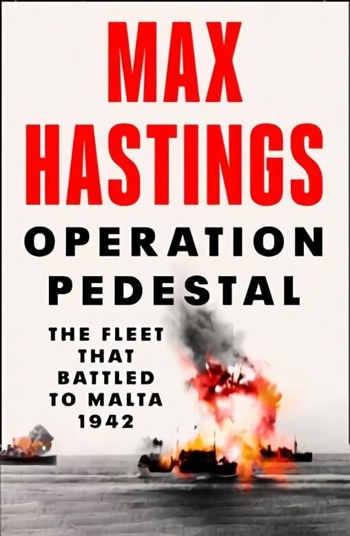 Operation Pedestal: The Fleet That Battled to Malta 1942 цена и информация | Ajalooraamatud | kaup24.ee