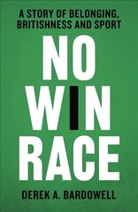 No Win Race: A Story of Belonging, Britishness and Sport hind ja info | Ühiskonnateemalised raamatud | kaup24.ee