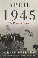 April 1945: The Hinge of History цена и информация | Исторические книги | kaup24.ee