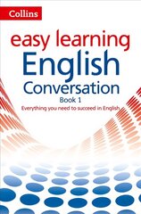 Easy Learning English Conversation Book 1: Your Essential Guide to Accurate English 2nd Revised edition, Book 1, Easy Learning English Conversation цена и информация | Пособия по изучению иностранных языков | kaup24.ee