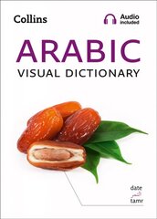 Arabic Visual Dictionary: A Photo Guide to Everyday Words and Phrases in Arabic цена и информация | Пособия по изучению иностранных языков | kaup24.ee