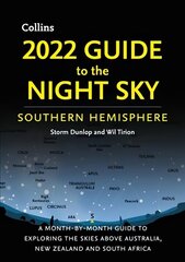 2022 Guide to the Night Sky Southern Hemisphere: A Month-by-Month Guide to Exploring the Skies Above Australia, New Zealand and South Africa hind ja info | Entsüklopeediad, teatmeteosed | kaup24.ee