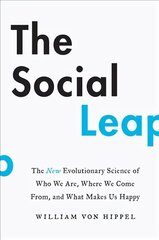 Social Leap: The New Evolutionary Science of Who We Are, Where We Come from, and What Makes Us Happy hind ja info | Ühiskonnateemalised raamatud | kaup24.ee