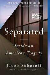 Separated: Inside an American Tragedy hind ja info | Ühiskonnateemalised raamatud | kaup24.ee