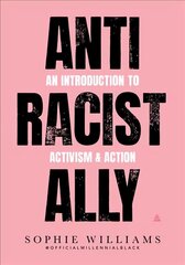 Anti-Racist Ally: An Introduction to Activism and Action hind ja info | Ühiskonnateemalised raamatud | kaup24.ee