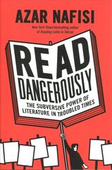 Read Dangerously: The Subversive Power of Literature in Troubled Times hind ja info | Ajalooraamatud | kaup24.ee