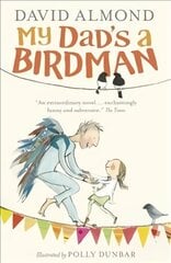 My Dad's a Birdman цена и информация | Книги для подростков и молодежи | kaup24.ee