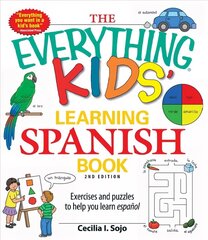 Everything Kids' Learning Spanish Book: Exercises and puzzles to help you learn Espanol 2nd Revised edition hind ja info | Noortekirjandus | kaup24.ee