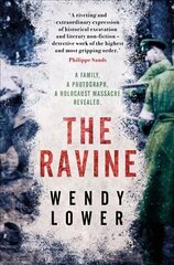 Ravine: A family, a photograph, a Holocaust massacre revealed цена и информация | Исторические книги | kaup24.ee