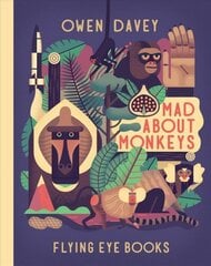 Mad About Monkeys, Owen Davey Animals Series цена и информация | Книги для подростков и молодежи | kaup24.ee