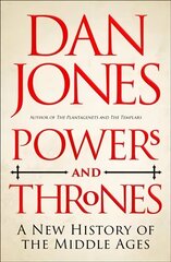 Powers and Thrones: A New History of the Middle Ages hind ja info | Ajalooraamatud | kaup24.ee