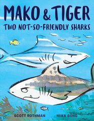 Mako and Tiger: Two Not-So-Friendly Sharks цена и информация | Книги для подростков и молодежи | kaup24.ee