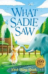 Dick King-Smith: What Sadie Saw Centenary Edition hind ja info | Noortekirjandus | kaup24.ee