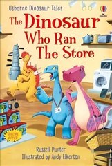 Dinosaur Tales: The Dinosaur who Ran the Store hind ja info | Noortekirjandus | kaup24.ee