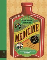 Medicine: A Magnificently Illustrated History hind ja info | Noortekirjandus | kaup24.ee