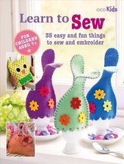 Children's Learn to Sew Book: 35 Easy and Fun Things to Sew and Embroider цена и информация | Книги для подростков и молодежи | kaup24.ee