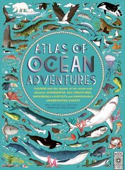 Atlas of Ocean Adventures: A Collection of Natural Wonders, Marine Marvels and Undersea Antics from Across the Globe hind ja info | Noortekirjandus | kaup24.ee