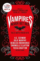 Vampires Never Get Old: Tales with Fresh Bite hind ja info | Noortekirjandus | kaup24.ee