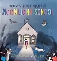 Mouse's First Night at Moonlight School цена и информация | Väikelaste raamatud | kaup24.ee