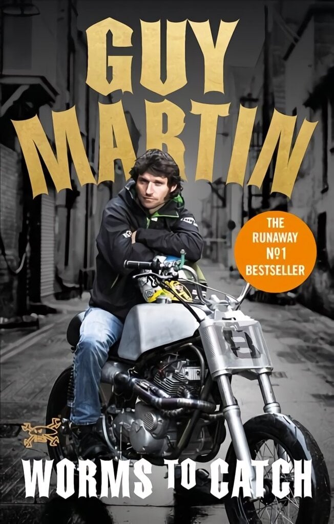 Guy Martin: Worms to Catch hind ja info | Elulooraamatud, biograafiad, memuaarid | kaup24.ee