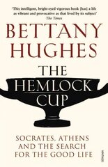 Hemlock Cup: Socrates, Athens and the Search for the Good Life hind ja info | Elulooraamatud, biograafiad, memuaarid | kaup24.ee