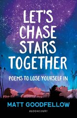 Let's Chase Stars Together: Poems to lose yourself in, perfect for 10plus цена и информация | Книги для подростков и молодежи | kaup24.ee