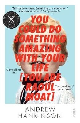 You Could Do Something Amazing with Your Life [You Are Raoul Moat] цена и информация | Elulooraamatud, biograafiad, memuaarid | kaup24.ee